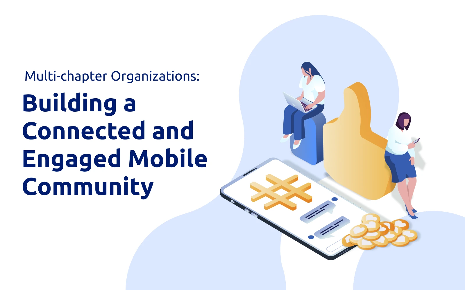 Multi-Chapter Organizations: Building a Connected and Engaged Mobile Community