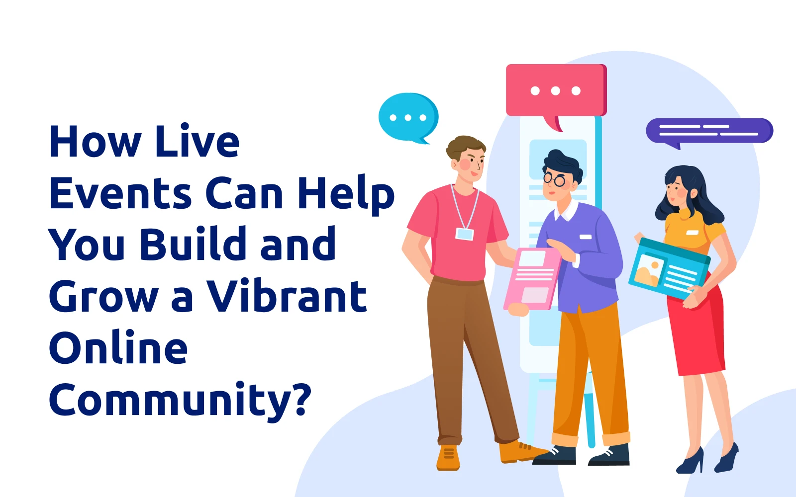 How Live Events Can Help You Build and Grow a Vibrant Online Community?
