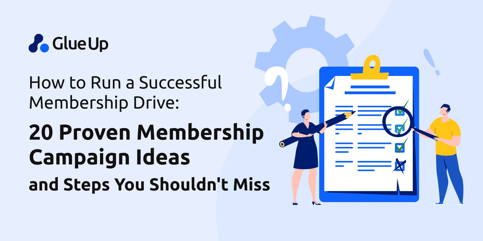How to Run a Successful Membership Drive: 20 Proven Membership Campaign Ideas and 4 Steps You Shouldn’t Miss