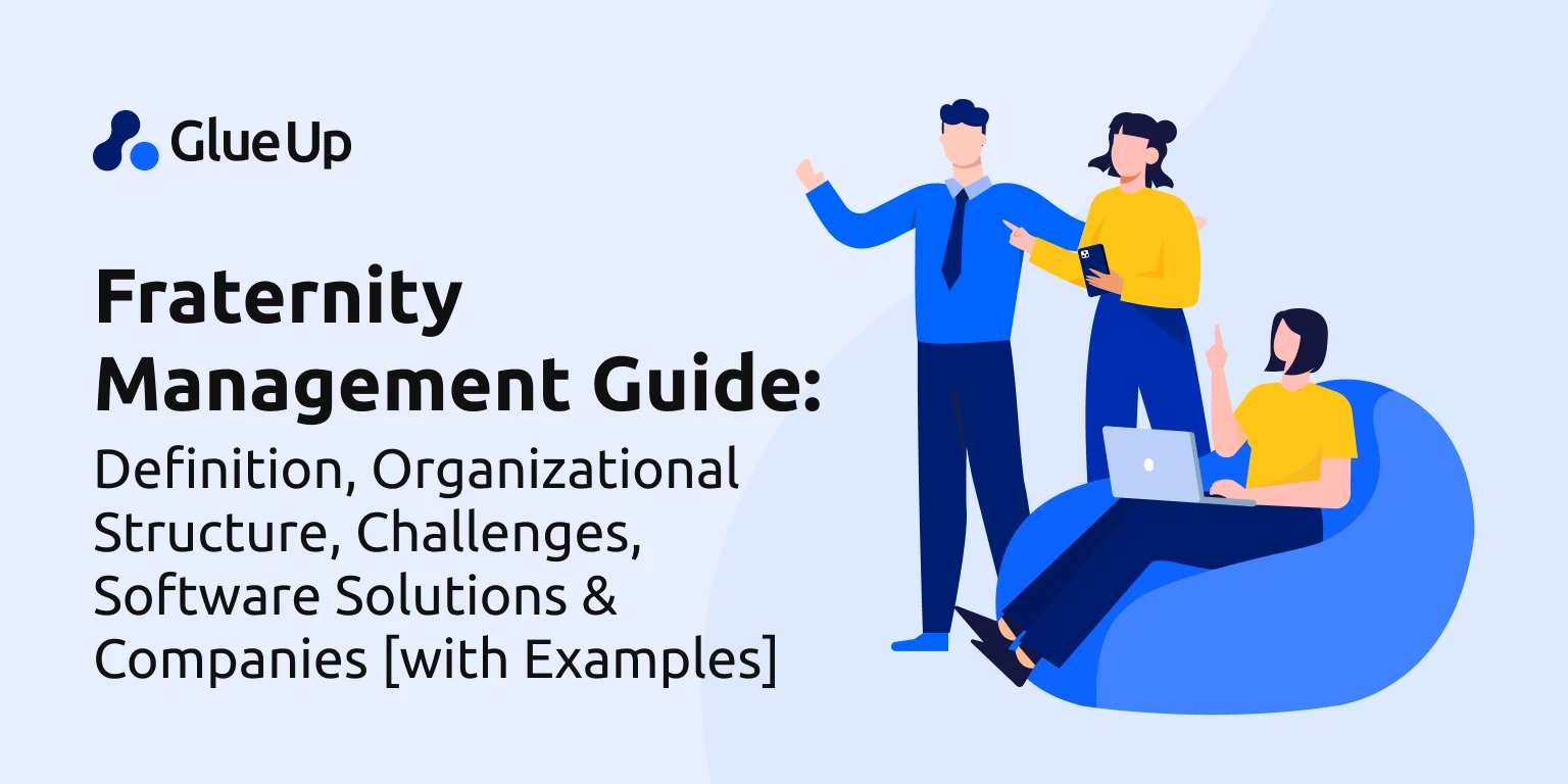 Fraternity Management Guide: Definition, Organizational Structure, Challenges, Software Solutions & Companies [with Examples]