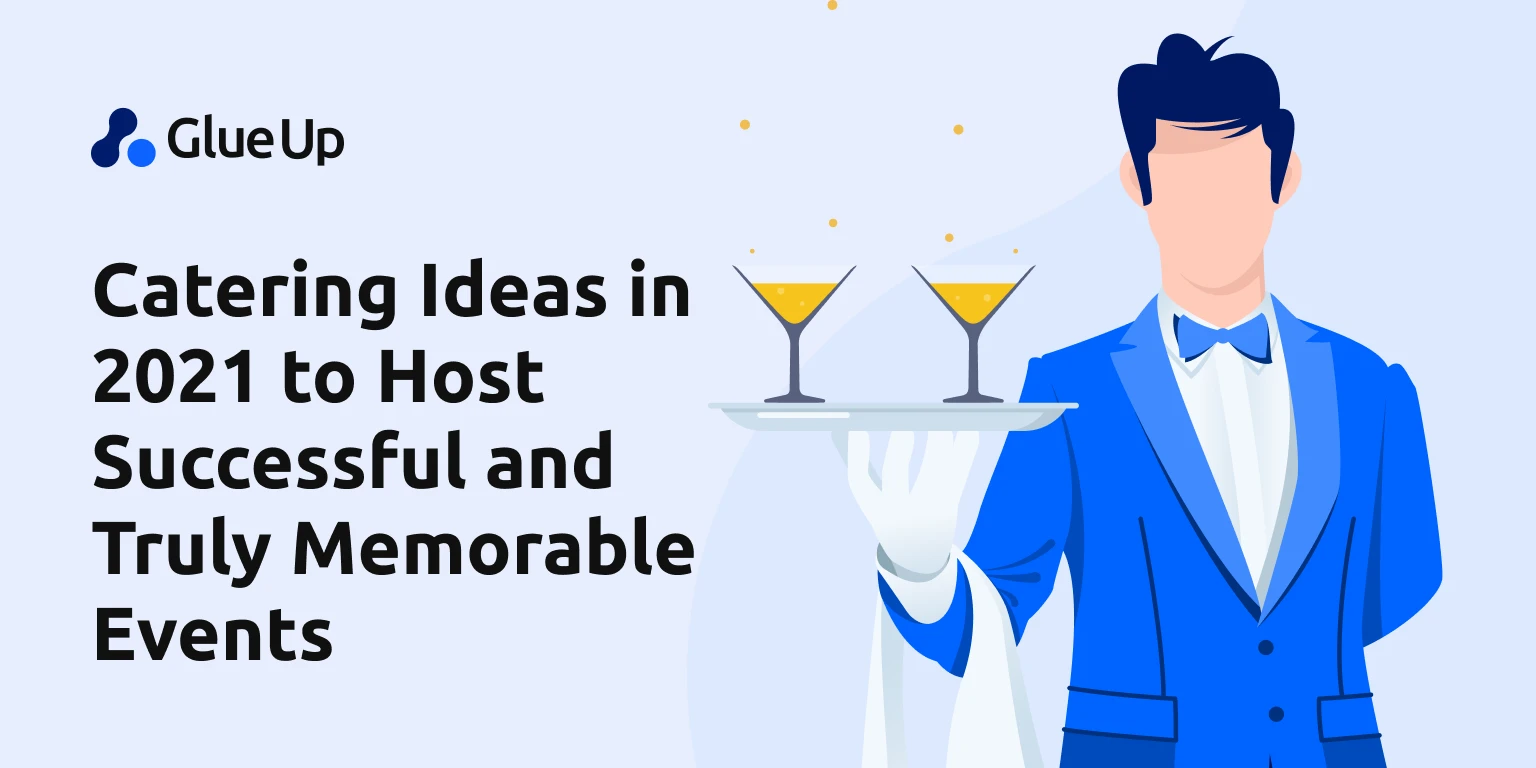 Catering Ideas in 2024 to Host Successful and Truly Memorable In-Person, Hybrid and Virtual Events