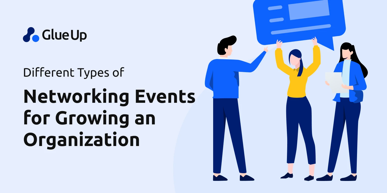 Different Types of Networking Events for Growing an Organization