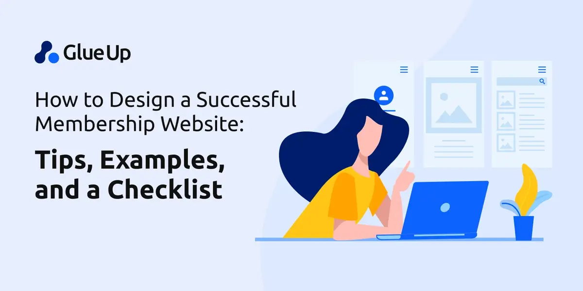 How to Design a Successful Membership Website: Tips, Examples, and a Checklist