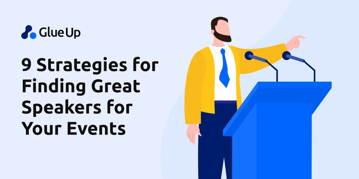 9 Strategies to Finding Great Speakers for Your Events