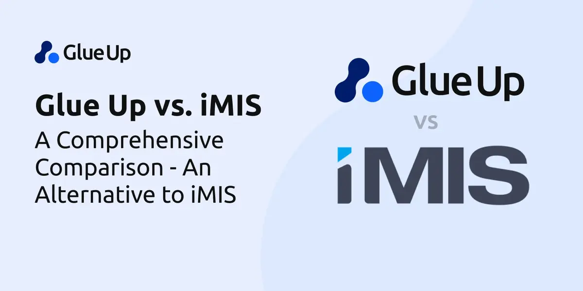 Glue Up vs. iMIS: A Comprehensive Comparison - An Alternative to iMIS