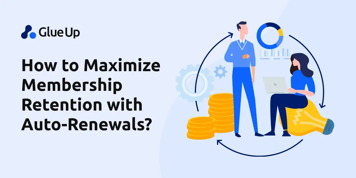 How to Maximize Membership Retention With Auto-Renewals?