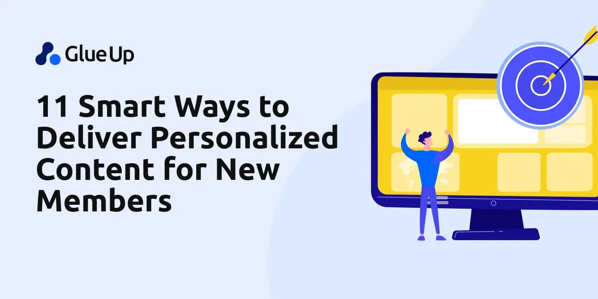 11 Smart Ways to Deliver Personalized Content for New Members