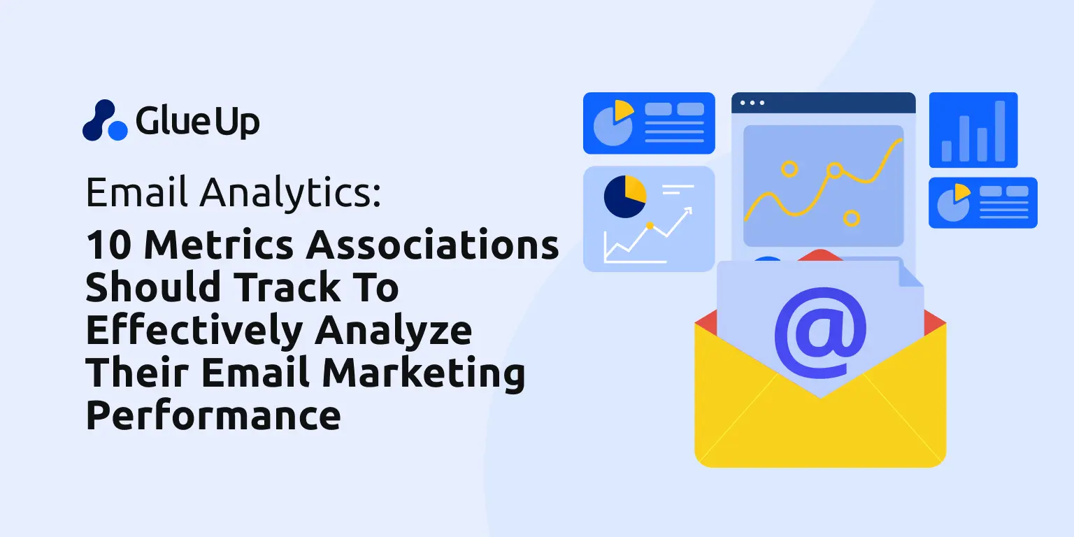 Email Analytics: 10 Metrics Associations Should Track To Analyze Their Email Marketing Performance Effectively