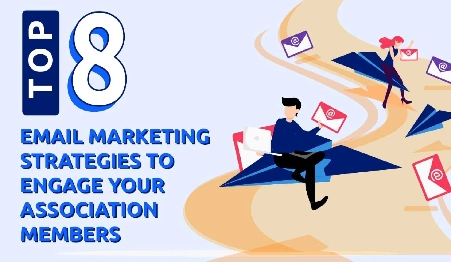 8 Email Marketing Strategies to Engage Association Members