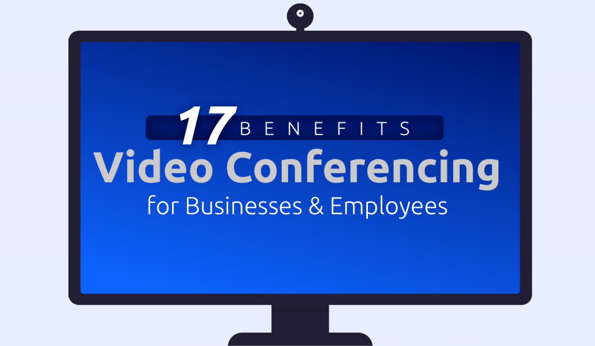 Top 17 Benefits of Video Conferencing: Advantages for Employees, Businesses & Customers [with 4 Disadvantages]