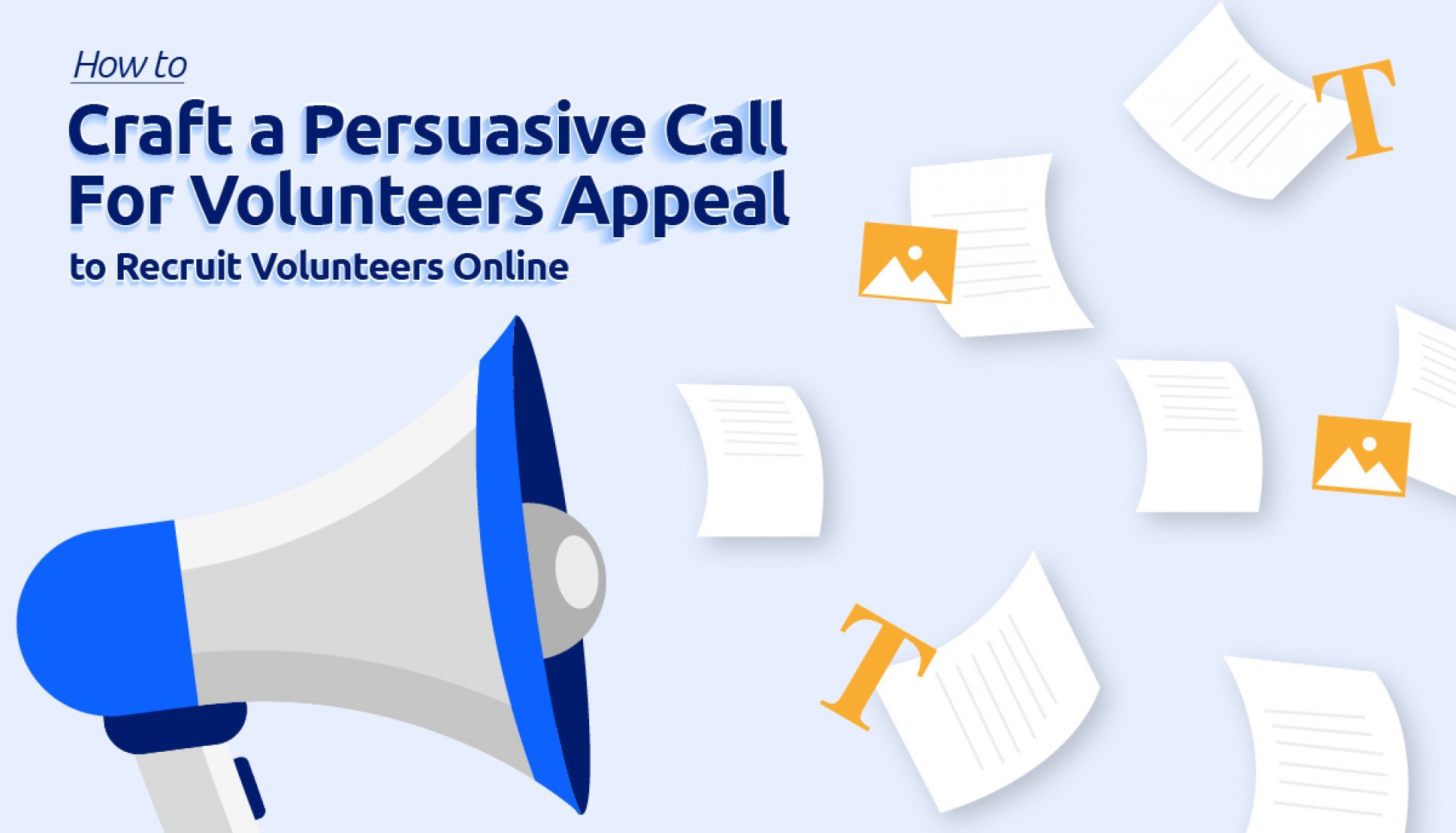 How to Craft a Persuasive Call for Volunteers Appeal To Recruit Volunteers Online [with Writing Tips, Recruitment Ideas & Examples]