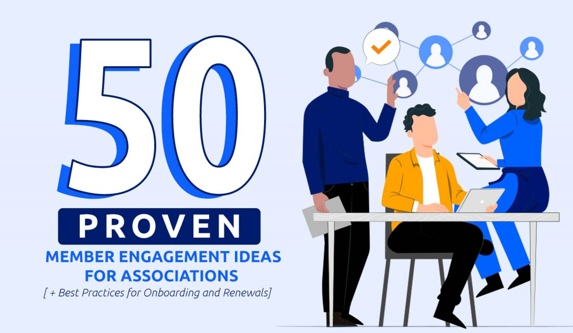 50 Proven Member Engagement Ideas for Associations [ + Best Practices for Onboarding and Renewals]