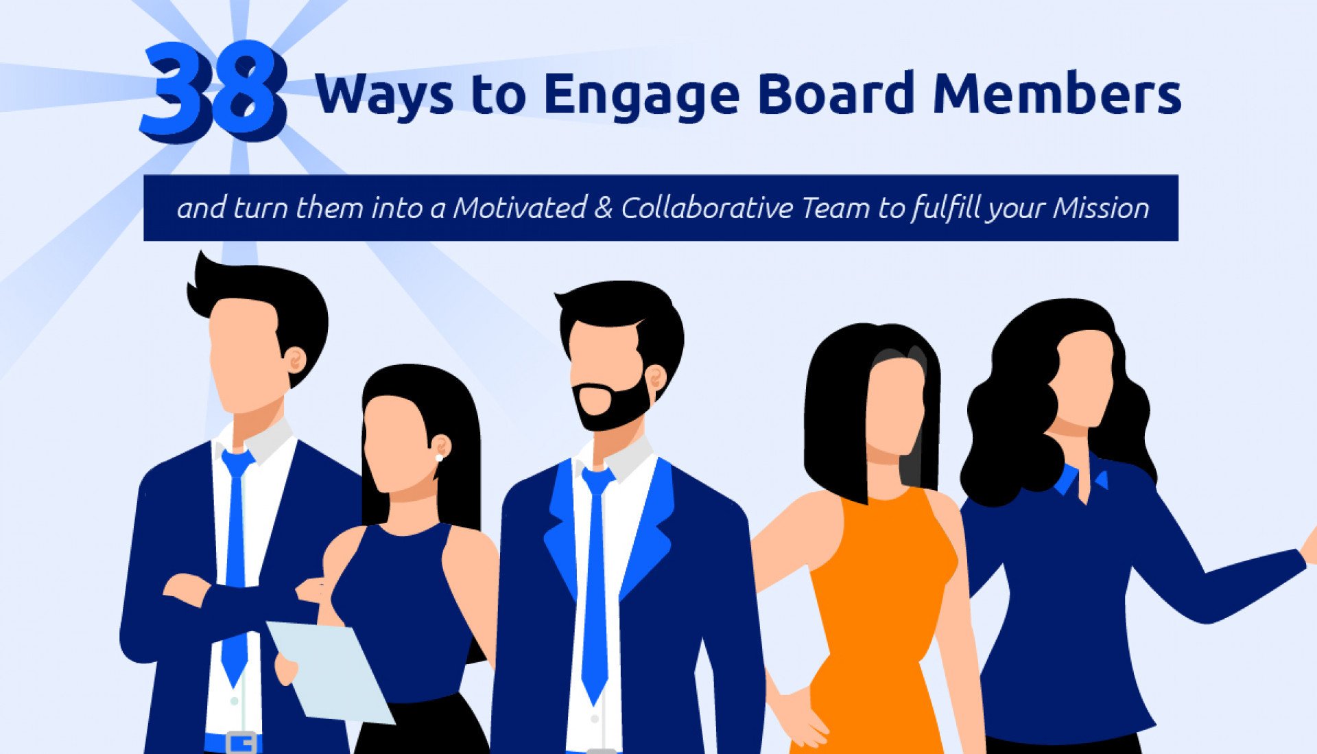 38 Ways to Engage Board Members and Turn them into a Motivated & Collaborative Team to Fulfill Your Mission