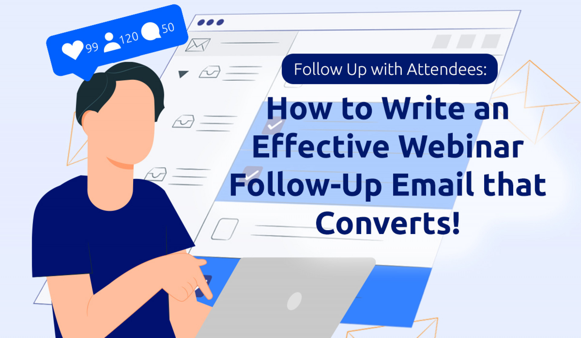 Follow Up with Attendees: How to Write an Effective Webinar Follow-Up Email that Converts