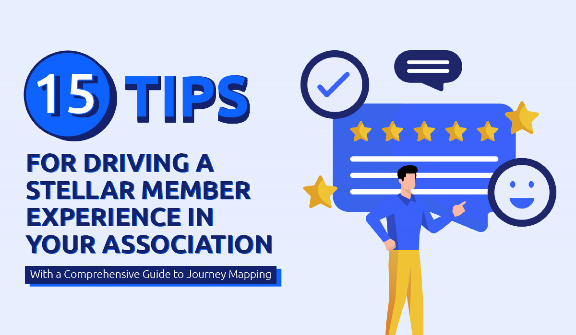 15 Tips for Driving a Stellar Member Experience in Your Association [With a Comprehensive Guide to Journey Mapping]