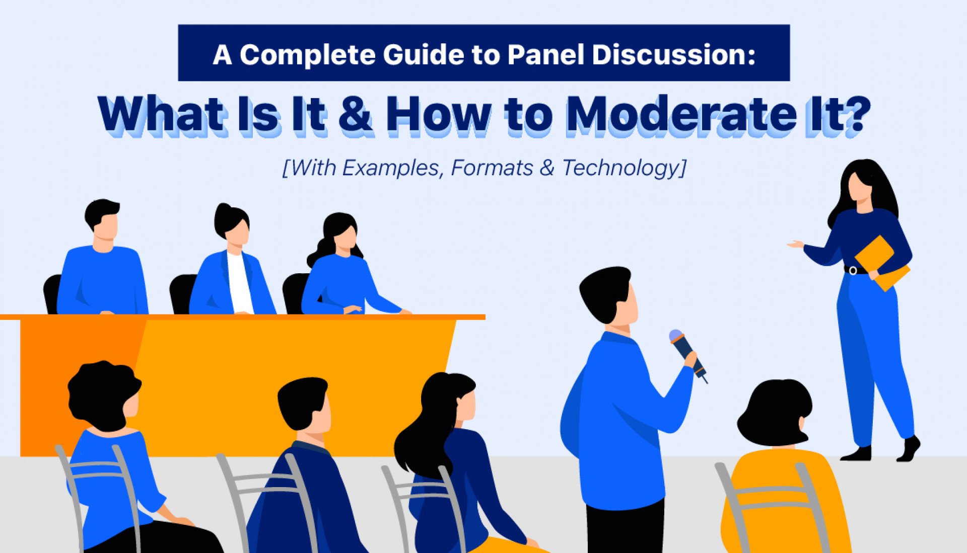 A Complete Guide to Panel Discussion: What Is It & How to Moderate It? [With Examples, Formats & Technology]