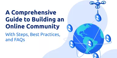 A Comprehensive Guide to Building an Online Community [With Steps, Best Practices, and FAQs]