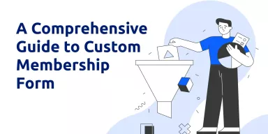 A Comprehensive Guide to Custom Membership Form