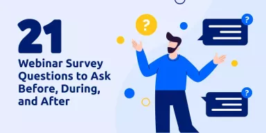 The specific questions you ask will depend on the goals of your webinar and the needs of your audience. However, by asking a variety of questions, you can get valuable feedback that will help you improve your future webinars.