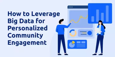 How to Leverage Big Data for Personalized Community Engagement?