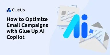 How to Optimize Email Campaigns with Glue Up AI Copilot?