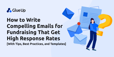 How to Write Compelling Emails for Fundraising That Get High Response Rates [With Tips, Best Practices, and Templates]