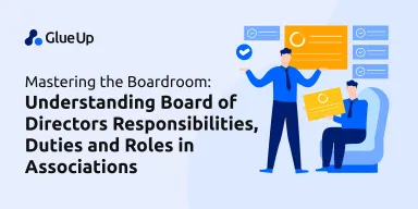 Mastering the Boardroom: Understanding Board of Directors Responsibilities, Duties and Roles in Associations