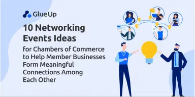 10 Networking Event Ideas for Chambers of Commerce To Help Member Businesses Form Meaningful Connections Among Each Other