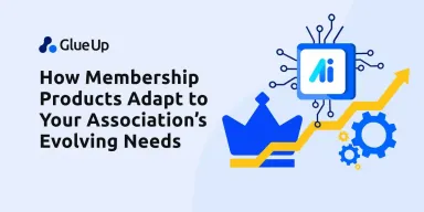 Preparing for the Future: How Membership Products Adapt to Your Association’s Evolving Needs