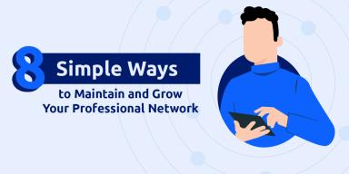 8 Simple Ways to Maintain and Grow Your Professional Network