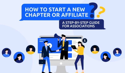 How to Start a New Chapter or Affiliate? [A Step-by-Step Guide for Associations]