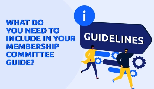 What Do You Need To Include In Your Membership Committee Guide?