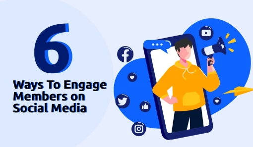 6 Ways To Engage Members on Social Media