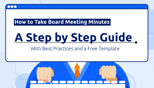 How to Take Board Meeting Minutes: A Step by Step Guide [with Best Practices and a Free Template]
