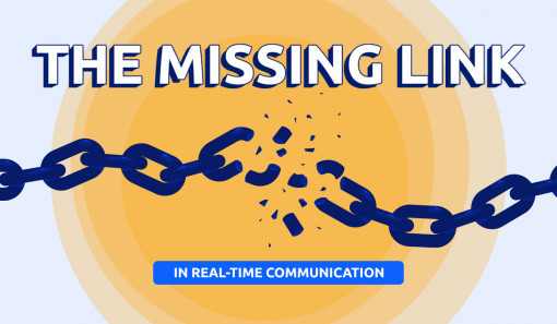 The Missing Link in Real-Time Communication