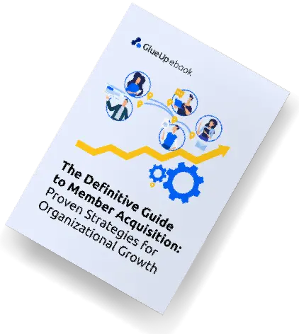 The Definitive Guide to Member Acquisition: Proven Strategies for Organizational Growth