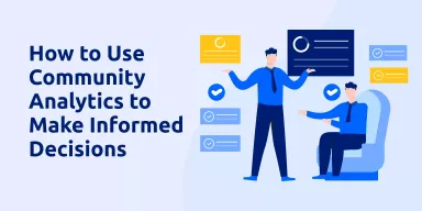 How to Use Community Analytics to Make Informed Decisions?