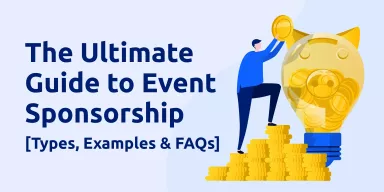 The Ultimate Guide to Event Sponsorship [Types, Examples & FAQs]